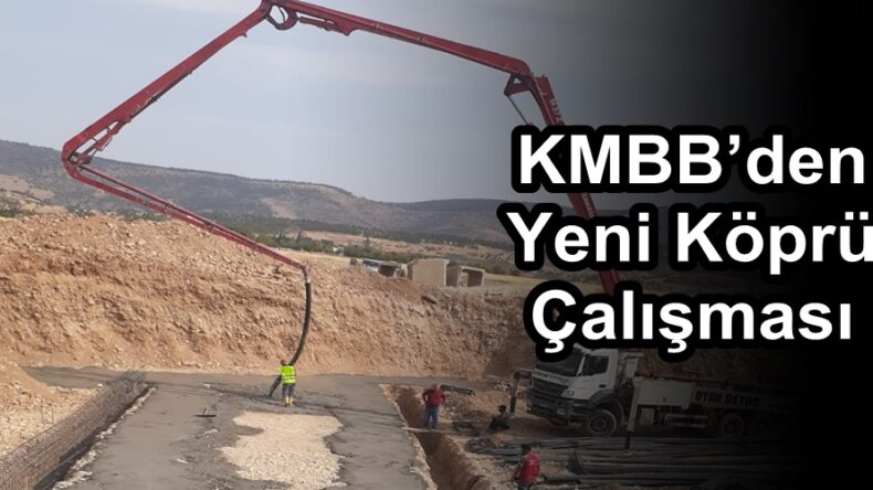 KMBB’den Yeni Köprü Çalışması.