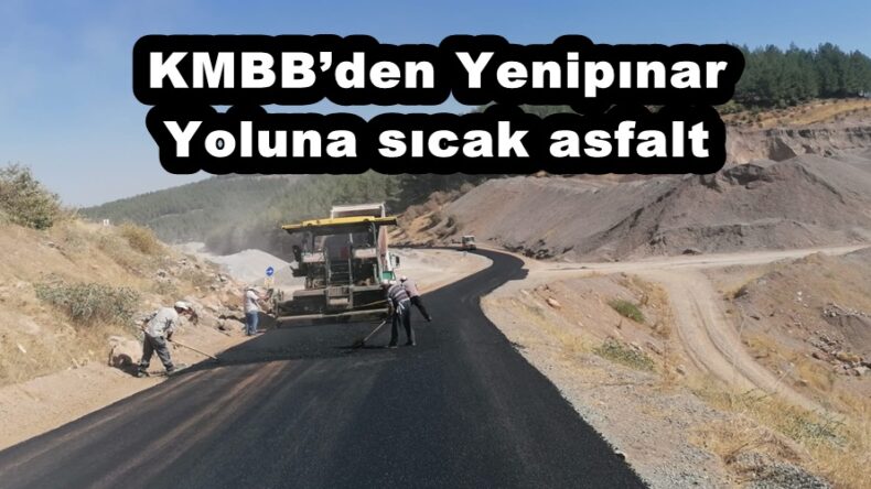 KMBB’den Yenipınar Yoluna sıcak asfalt