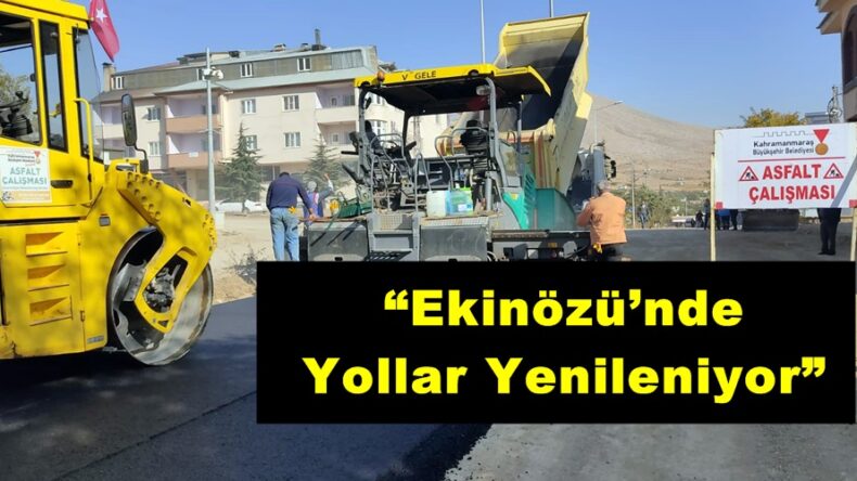 “Ekinözü’nde Yollar Yenileniyor”