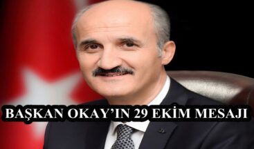 BAŞKAN OKAY’IN 29 EKİM MESAJI