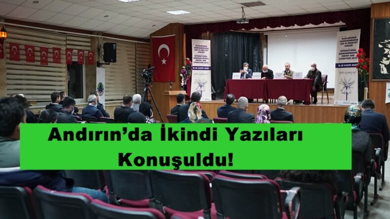 Andırın’da İkindi Yazıları Konuşuldu!