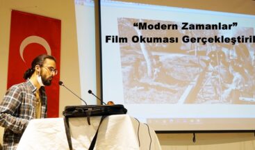 “Modern Zamanlar” Film Okuması Gerçekleştirildi.