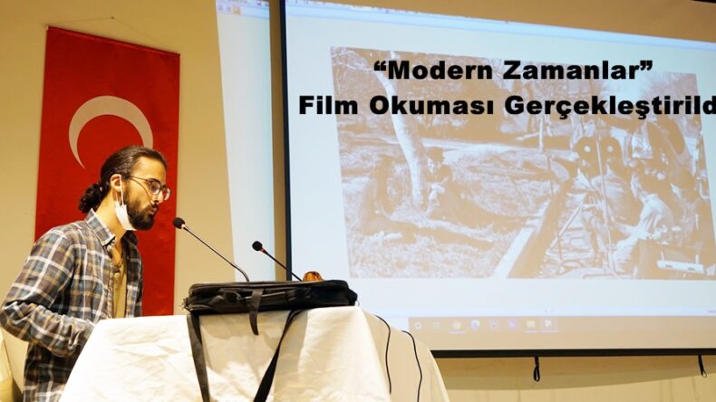 “Modern Zamanlar” Film Okuması Gerçekleştirildi.