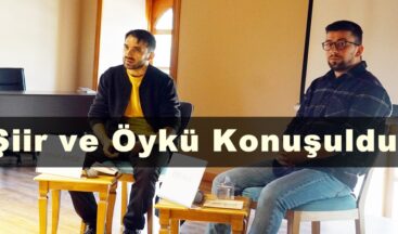 Şiir ve Öykü Konuşuldu!