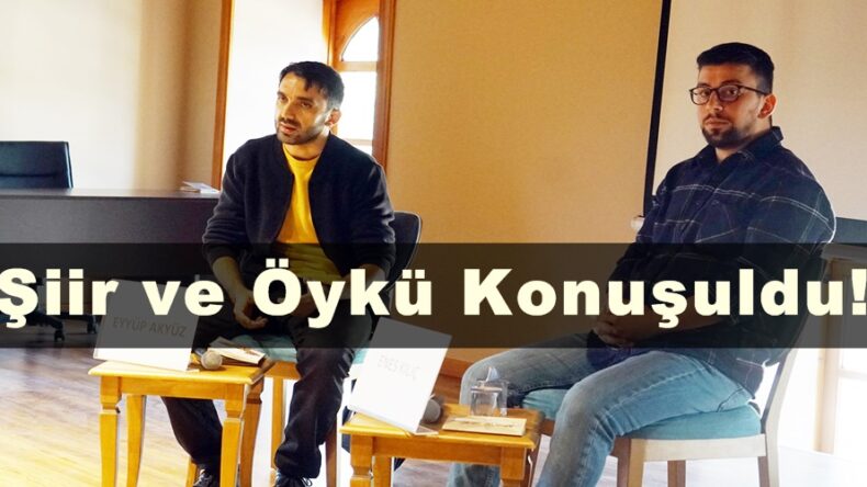 Şiir ve Öykü Konuşuldu!