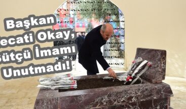 Başkan Necati Okay, Sütçü İmamı Unutmadı!