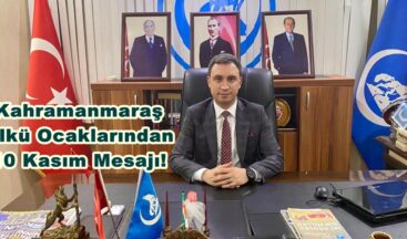 Kahramanmaraş Ülkü Ocaklarından 10 Kasım Mesajı!