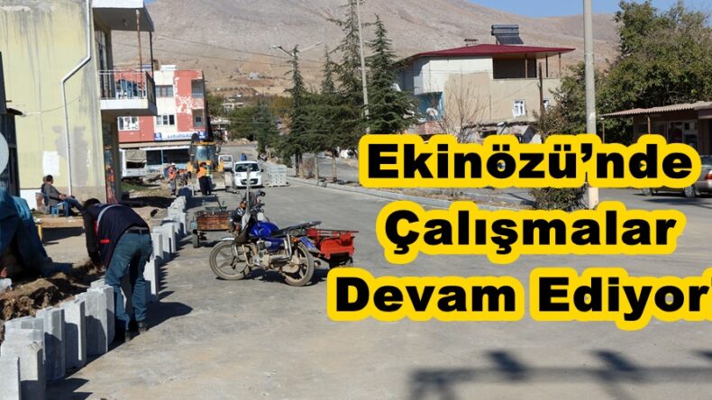 Ekinözü’nde Çalışmalar Devam Ediyor!
