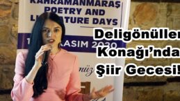 Deligönüller Konağı’nda Şiir Gecesi!