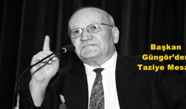 Başkan Güngör’den Taziye Mesajı!