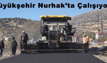 Büyükşehir Nurhak’ta Çalışıyor!