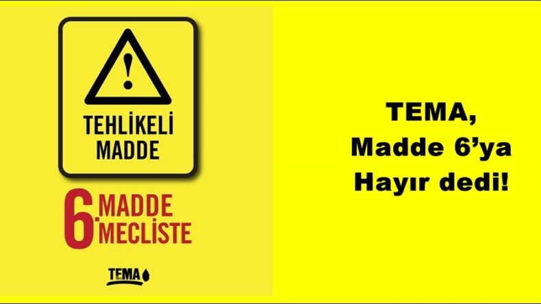 TEMA, Madde 6’ya Hayır dedi!