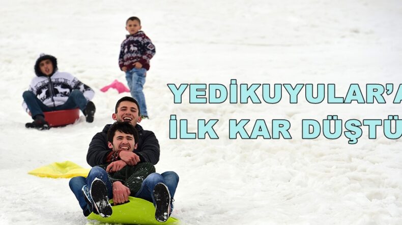 YEDİKUYULAR’A İLK KAR DÜŞTÜ!