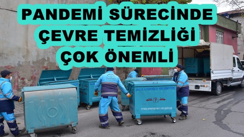 PANDEMİ SÜRECİNDE ÇEVRE TEMİZLİĞİ ÇOK ÖNEMLİ