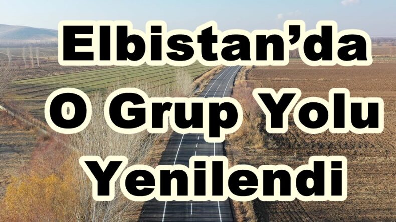 Elbistan’da O Grup Yolu Yenilendi!