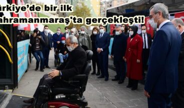 Türkiye’de bir ilk Kahramanmaraş’ta gerçekleşti!