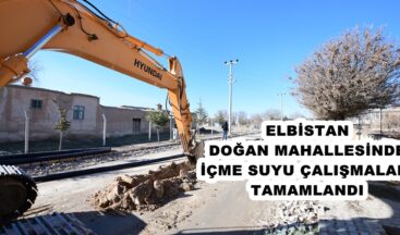 ELBİSTAN DOĞAN MAHALLESİNDE İÇME SUYU ÇALIŞMALARI TAMAMLANDI.