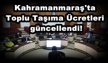 Kahramanmaraş’ta Toplu Taşıma Ücretleri güncellendi!