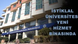 İSTİKLAL ÜNİVERSİTESİ YENİ HİZMET BİNASINDA!