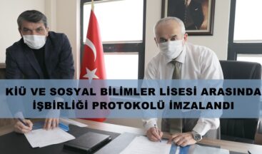 KİÜ VE SOSYAL BİLİMLER LİSESİ ARASINDA İŞBİRLİĞİ PROTOKOLÜ İMZALANDI.