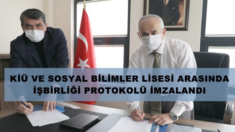 KİÜ VE SOSYAL BİLİMLER LİSESİ ARASINDA İŞBİRLİĞİ PROTOKOLÜ İMZALANDI.