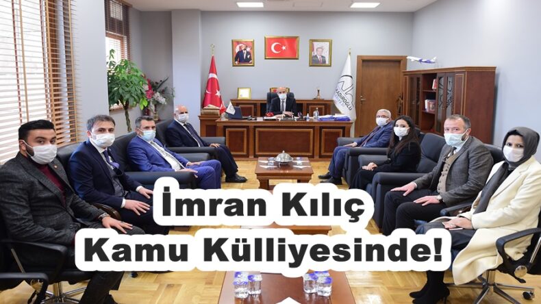 İmran Kılıç Kamu Külliyesinde!