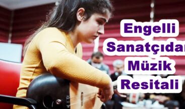 Engelli Sanatçıdan Müzik Resitali!