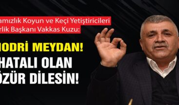 Vakkas Kuzu: Hodri Meydan! Hatalı Olan Özür Dilesin!