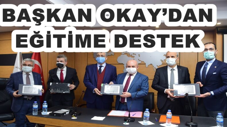 BAŞKAN OKAY’DAN EĞİTİME DESTEK!