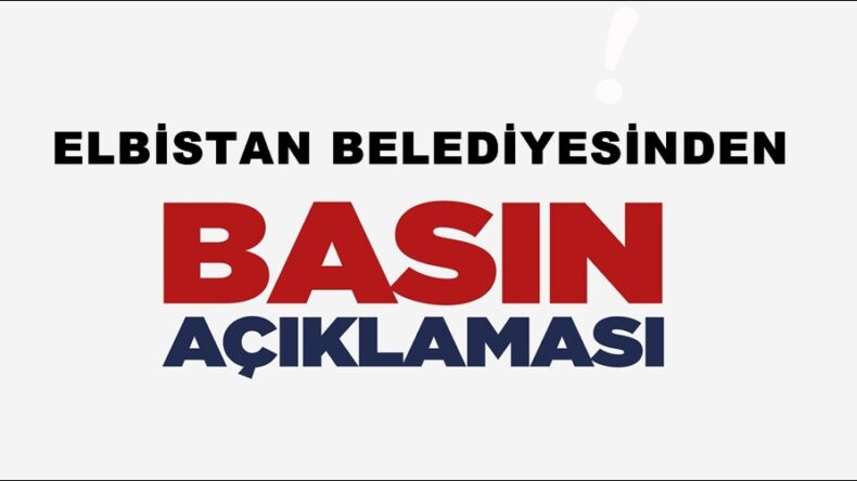 Elbistan Belediyesinden İYİ Parti’nin Paylaşımlarına ilişkin açıklama!