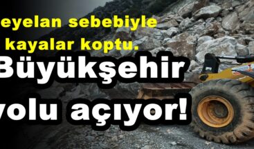 Heyelan sebebiyle kayalar koptu.Büyükşehir yolu açıyor!
