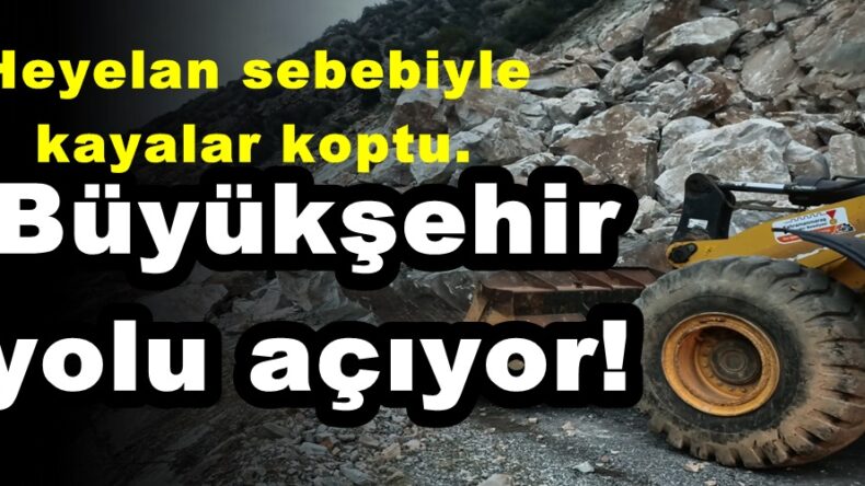 Heyelan sebebiyle kayalar koptu.Büyükşehir yolu açıyor!
