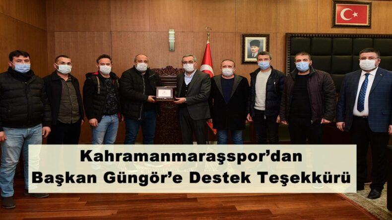 Kahramanmaraşspor’dan Başkan Güngör’e Destek Teşekkürü.