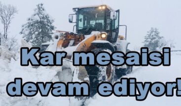 Kar mesaisi devam ediyor!
