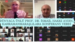 DÜNYACA ÜNLÜ PROF. DR. İSMAİL HAKKI AYDIN, KAHRAMANMARAŞLILARA KONFERANS VERDİ