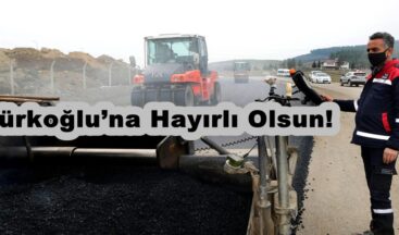 Türkoğlu’na Hayırlı Olsun!