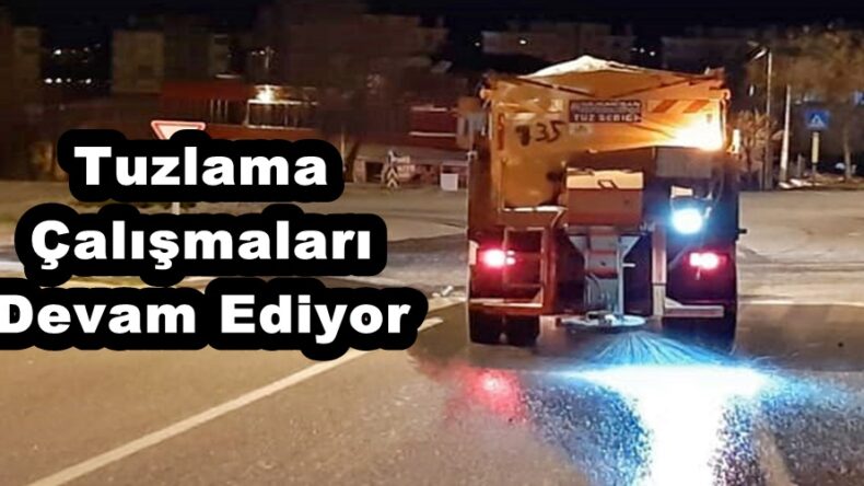 Tuzlama Çalışmaları Devam Ediyor.