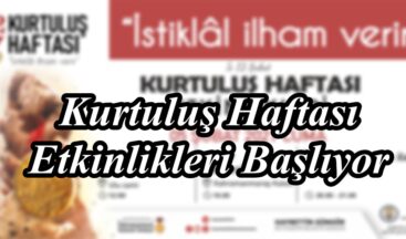 Kurtuluş Haftası Etkinlikleri Başlıyor!