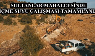 SULTANLAR MAHALLESİNDE İÇME SUYU ÇALIŞMASI TAMAMLANDI.