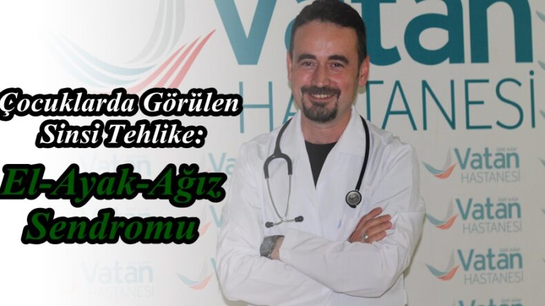 Çocuklarda Görülen Sinsi Tehlike: El-Ayak-Ağız Sendromu!