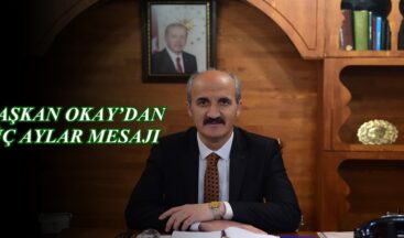 BAŞKAN OKAY’DAN ÜÇ AYLAR MESAJI!