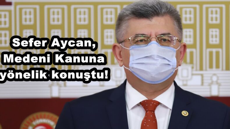 Sefer Aycan,Medeni Kanuna yönelik konuştu!