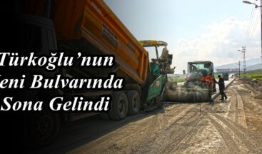 Türkoğlu’nun Yeni Bulvarında Sona Gelindi!