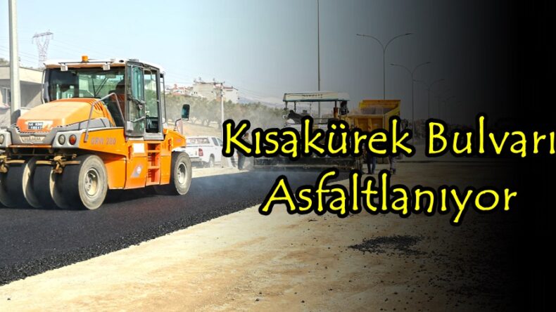 Kısakürek Bulvarı Asfaltlanıyor!