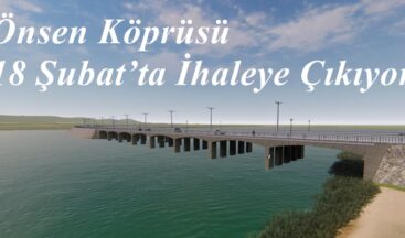 Önsen Köprüsü 18 Şubat’ta İhaleye Çıkıyor.