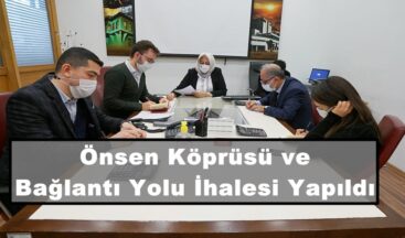 Önsen Köprüsü ve Bağlantı Yolu İhalesi Yapıldı.