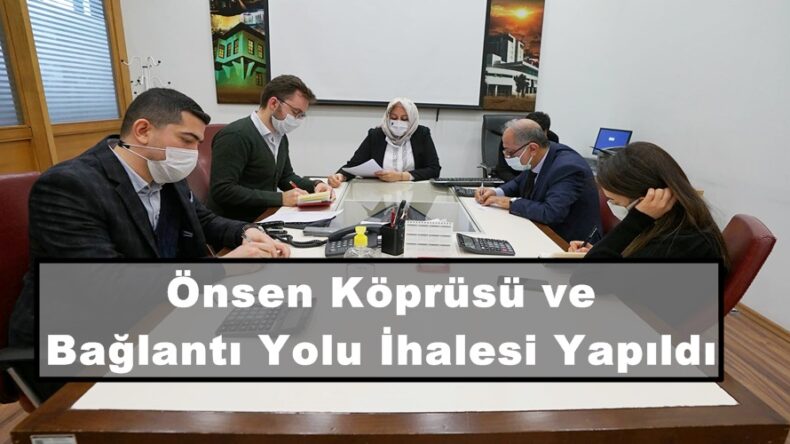 Önsen Köprüsü ve Bağlantı Yolu İhalesi Yapıldı.