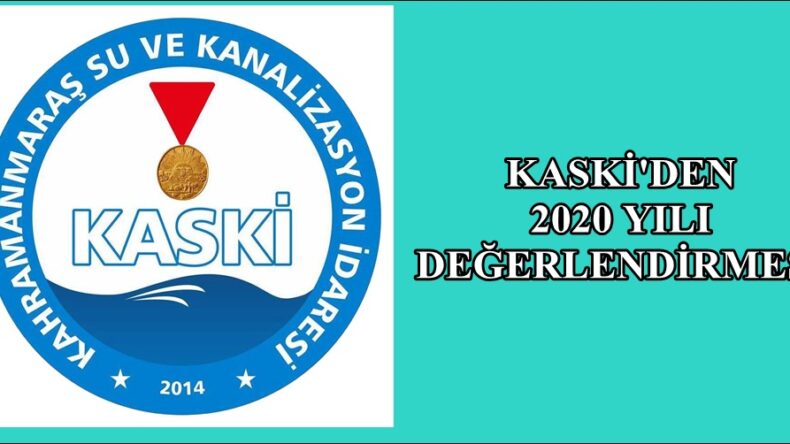 KASKİ’DEN 2020 YILI DEĞERLENDİRMESİ