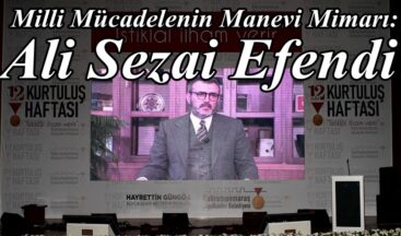 Milli Mücadelenin Manevi Mimarı: Ali Sezai Efendi