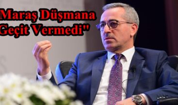 “Maraş Düşmana Geçit Vermedi”